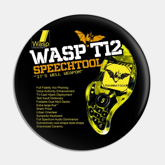 The Wasp T12 Speechtool Pin by Meta Cortex