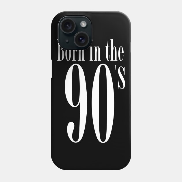 Born in the 90's - Funny retro typo nineties gift idea Phone Case by Shirtbubble