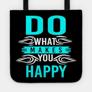 Do What Makes You Happy Tote