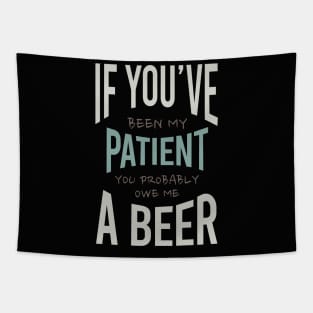 Funny Paramedic Saying Owe Me a Beer Tapestry