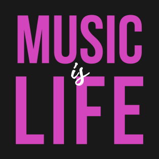 Music is Life T-Shirt