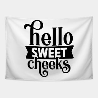 Hello Sweet Cheeks Tapestry