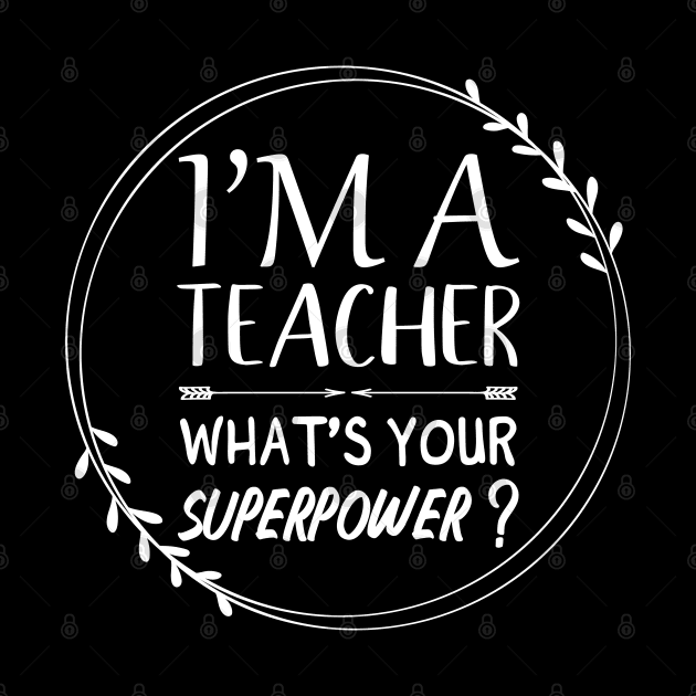 Teacher super Power T-shirt by Kouka25