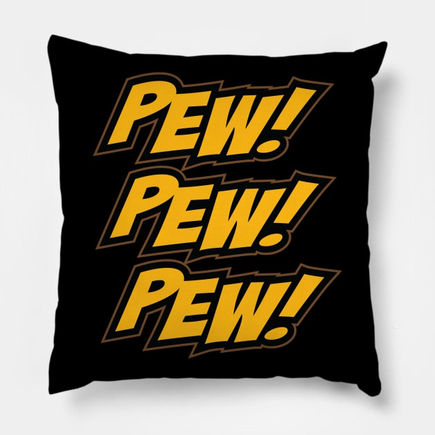 Pew! Pew! Pew! Pillow by Brinkerhoff