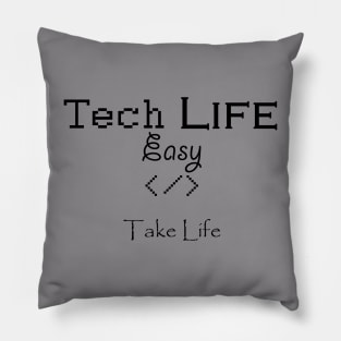 Tech(Take) Life easy </> Pillow