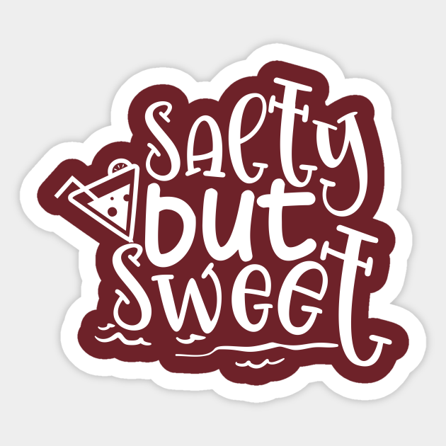 Salty but sweet - Salty Bitch - Sticker