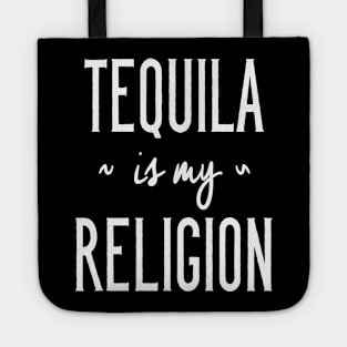 Tequila Is My Religion Tote