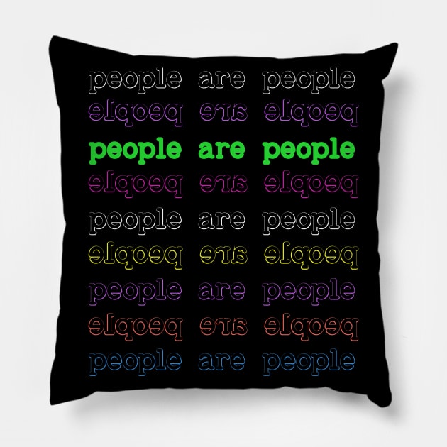 People Are People - Reverse text included for selfies Pillow by LA Hatfield