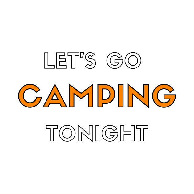 Let's Go Camping Tonight by Pacific West