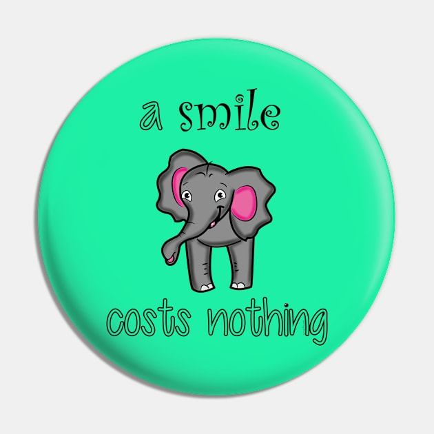 A Smile Costs Nothing Pin by DitzyDonutsDesigns