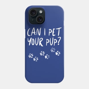 Pet Your Pup Phone Case