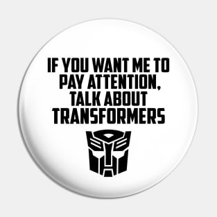 IF YOU WANT ME TO LISTEN AUTOBOTS Pin