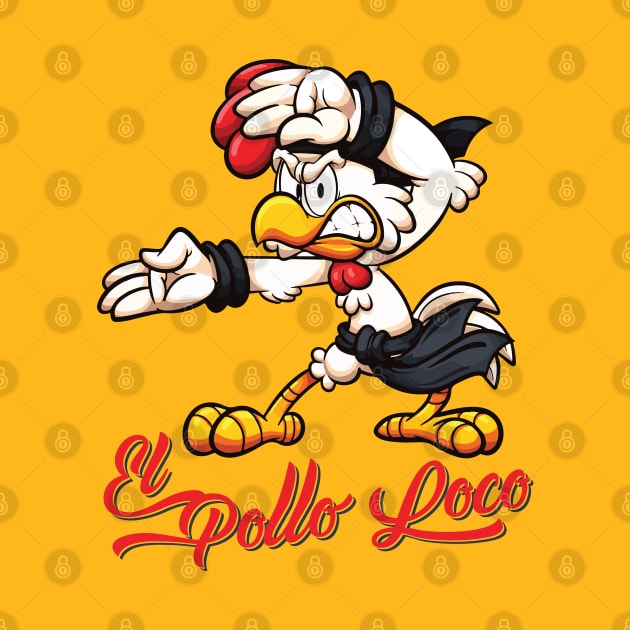 El Pollo Loco or Crazy Chicken by Alema Art