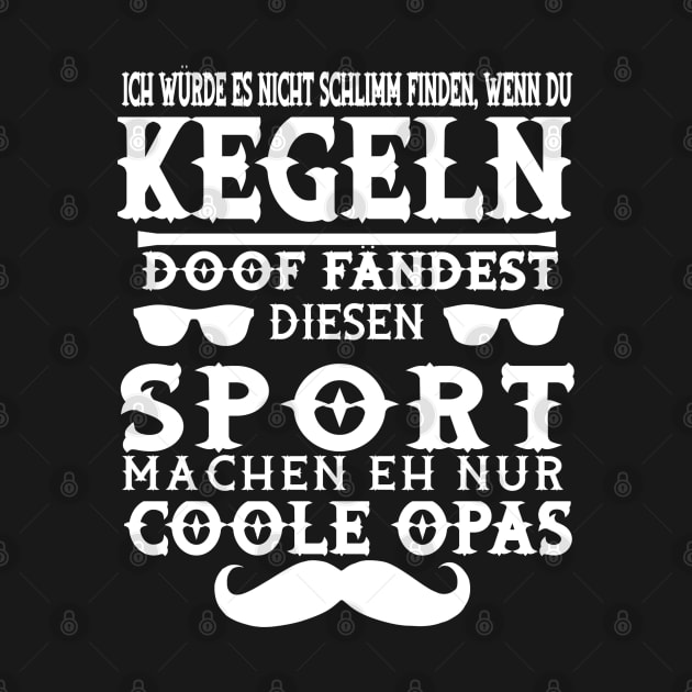 Kegeln Opa Bowling Verein Team Alter Mann Spruch by FindYourFavouriteDesign