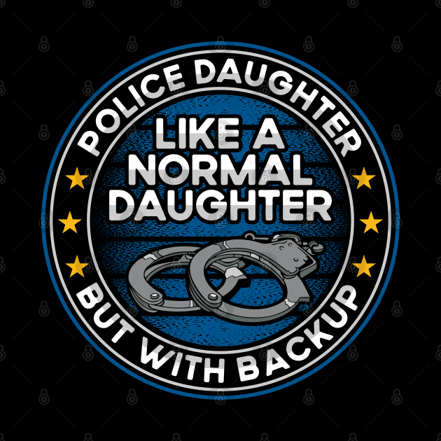 Police Daughter Like a Normal Daughter But With Backup by RadStar