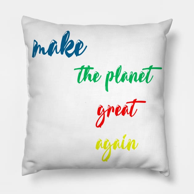 make the planet great again Pillow by sarahnash