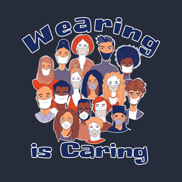 Wearing is Caring by EnchantedTikiTees