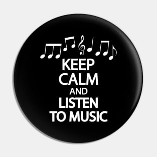 Keep calm and listen to music Pin