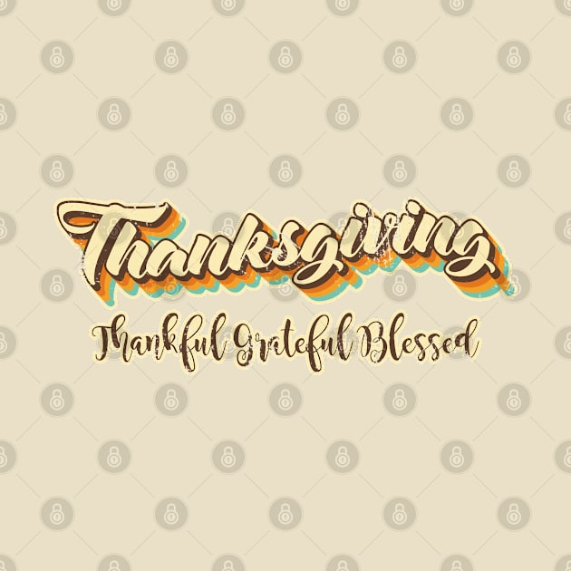 Thanksgiving be Thankful, Grateful and be Blessed. by MimimaStore