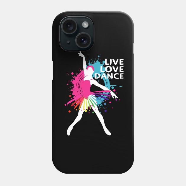 Cute Live-Love-Dance Ballet Dancers Teacher Phone Case by PunnyPoyoShop