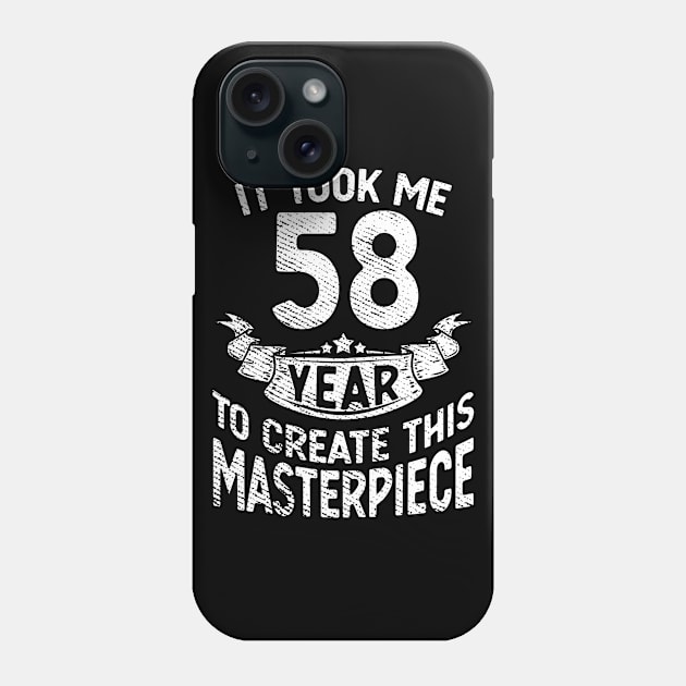 It took me 58 year to create this masterpiece born in 1963 Phone Case by FunnyUSATees