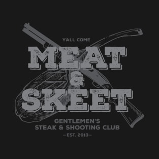 Meat & Skeet - Gentlemen's Steak & Shooting Club T-Shirt