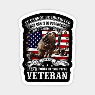 Veteran I Have Earned It With My Blood Sweat And Tears Magnet