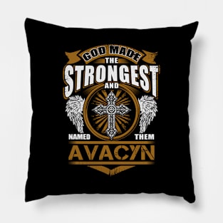 Avacyn Name T Shirt - God Found Strongest And Named Them Avacyn Gift Item Pillow