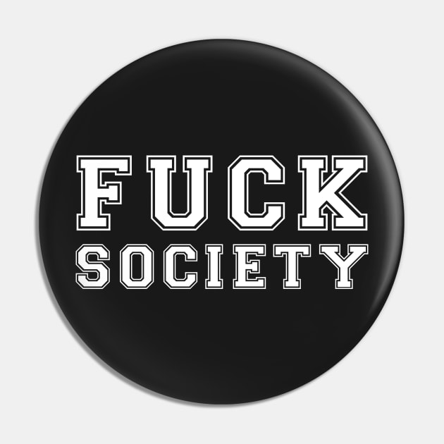 Fuck Society. Pin by CityNoir