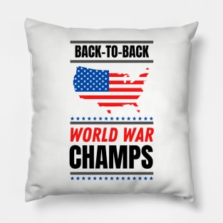 Back to Back World War Champs (USA) Pillow