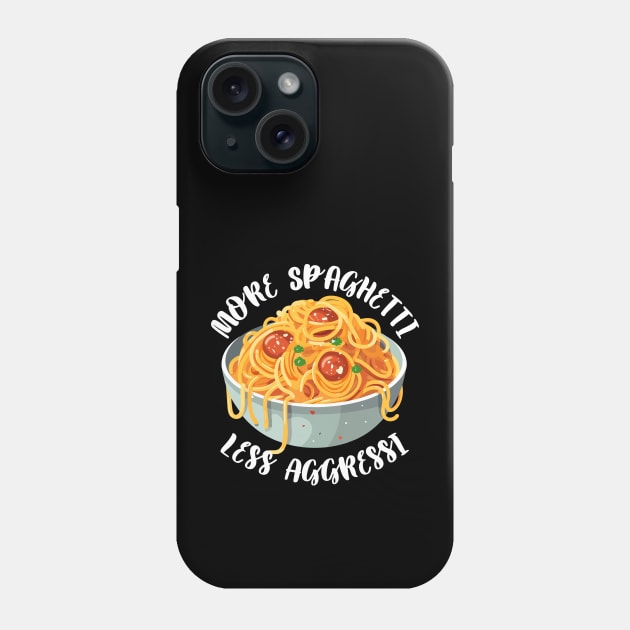 More Spaghetti Less Aggressi Eat Pasta Run Fasta Phone Case by Lab Of Creative Chaos