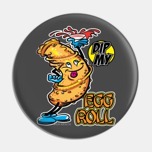 Dip My Egg Roll Pin