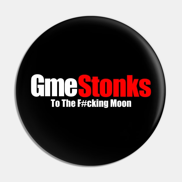 Gme Stonks To the f'n moon Pin by GodsBurden