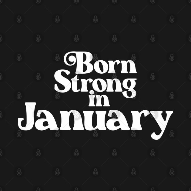 Born Strong in January (2) - Birth Month - Birthday by Vector-Artist