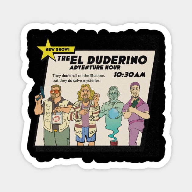 The El Duderino Adventure Hour Magnet by PersonOfMerit