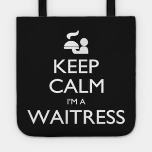 Keep Calm I’m A Waitress – T & Accessories Tote