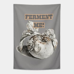 Ferment Me, Cider Style. Perfect for Gifting! Tapestry