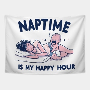 "Naptime is My Happy hour" Funny Parenting Tapestry