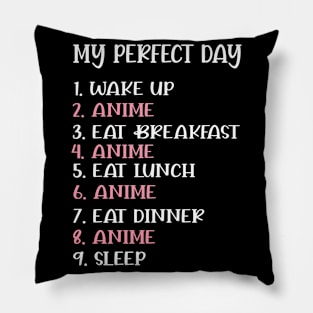 My Perfect Day Anime Shirt Funny Cool Otaku Gift Men Women Pillow