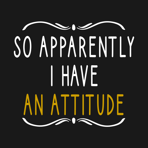 Download So Apparently I Have an Attitude : Funny Gift Ideas for ...