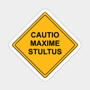 Caution Maximum Stupidity Magnet