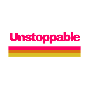 Unstoppable T-Shirt