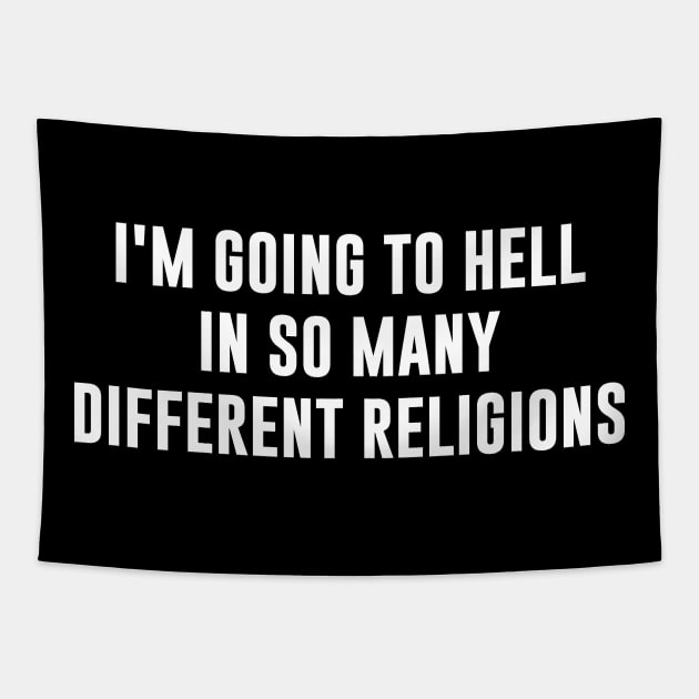 I’m going to hell in so many different religions Tapestry by newledesigns