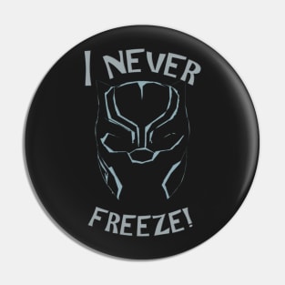 I never freeze panther shirt Pin