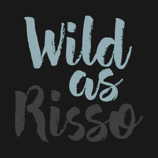 Wild As Risso T-Shirt