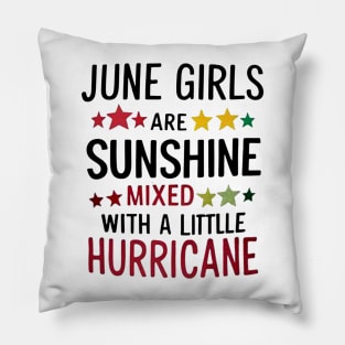 June Girls Are Sunshine Mixed with A Little Hurricane Pillow