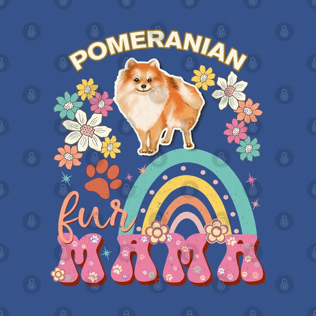 pomeranian Fur Mama, pomeranian For Dog Mom, Dog Mother, Dog Mama And Dog Owners by StudioElla