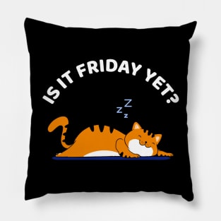 Cat Lover Funny sleepy cat - Is it Friday yet? Cat Sleep Pillow