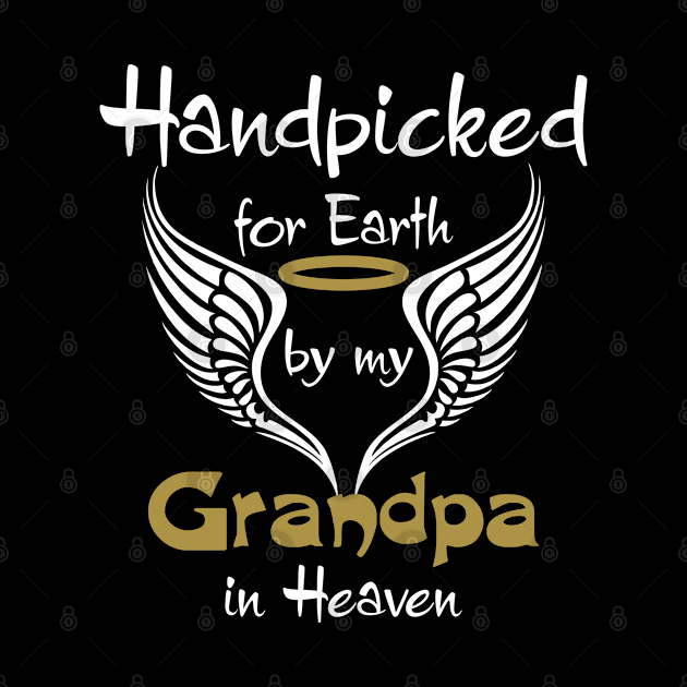 Handpicked For Earth By My Grandpa in Heaven by PeppermintClover