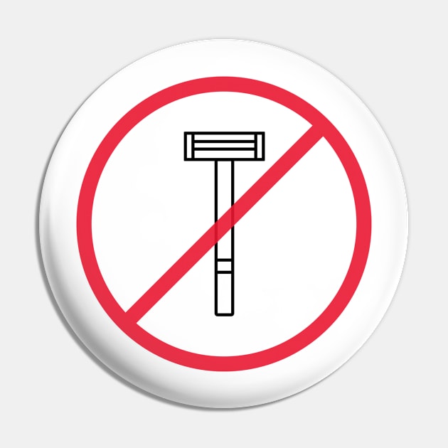 No Razors Allowed Pin by ScruffyTees